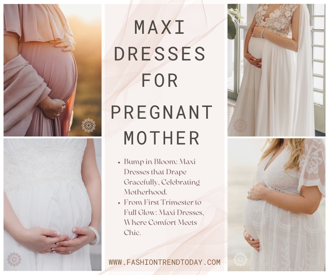 Maxi Dresses that Drape Gracefully, Celebrating Motherhood.