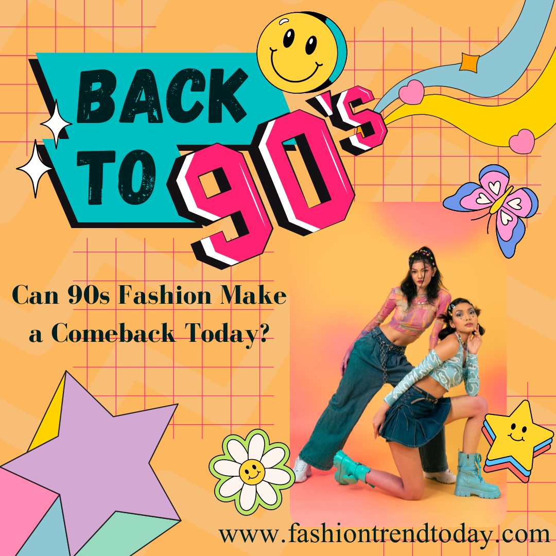 Can 90s Fashion Make a Comeback Today?