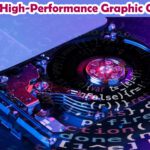 High-Performance Graphic Cards